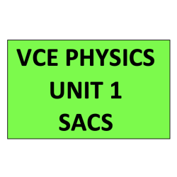2023-2027 VCE Physics - Unit 1 School Assessed Coursework