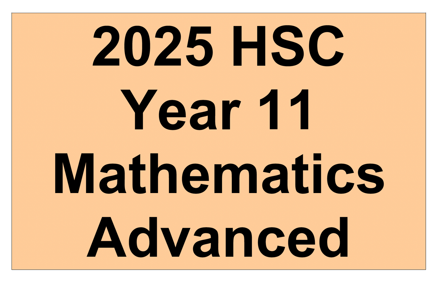 NSW HSC Year 11 Mathematics Advanced - Trial Examination