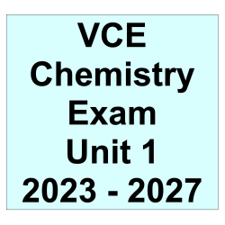 2023-2027 VCE Chemistry Unit 1 Exam