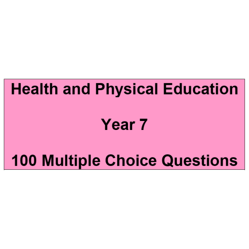 Multiple choice questions - Health and Physical Education Year 7